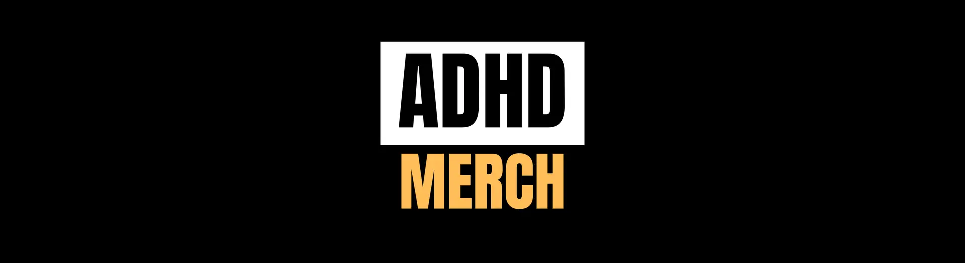 Banner for ADHD Merch